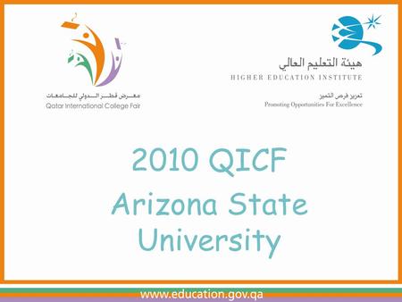 Arizona State University. Information subject to change. Spring 2009. 2010 QICF Arizona State University.