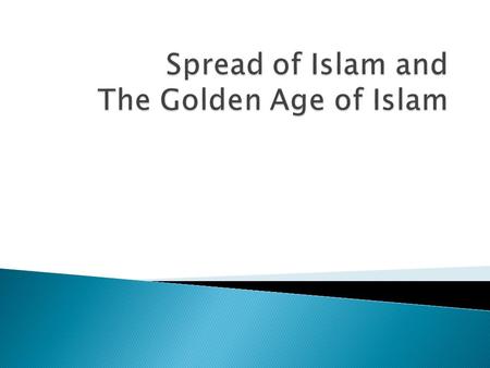  Following the schism (split) between Sunni’s and Shiites, the following dynasties were formed, creating a Golden Age of Islam.