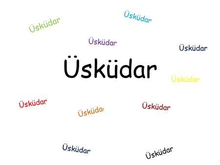 Üsküdar. Üsküdar Today Üsküdar was founded at the intersection of Marmara Sea and the Bosphorus, at the end of Kocaeli Peninsula, in the deep valley open.