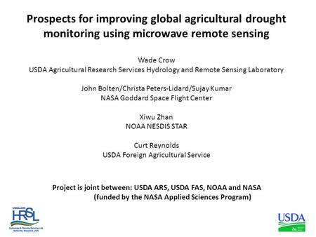 Prospects for improving global agricultural drought monitoring using microwave remote sensing Wade Crow USDA Agricultural Research Services Hydrology and.