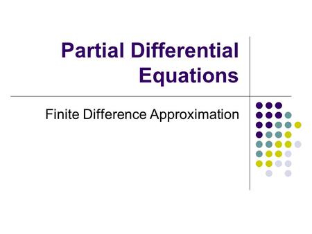 Partial Differential Equations Finite Difference Approximation.