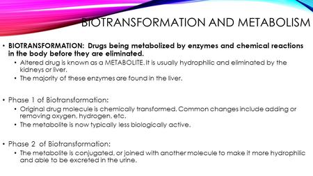Biotransformation and metabolism