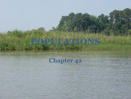 POPULATIONS Chapter 42.