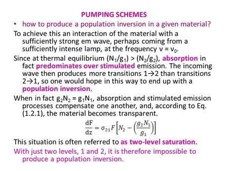 PUMPING SCHEMES how to produce a population inversion in a given material? To achieve this an interaction of the material with a sufficiently strong em.