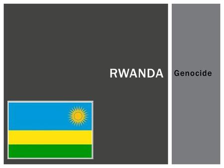 Genocide RWANDA.  Identify the background history and events leading up to the Rwandan genocide  Identify the human rights violations that occurred.