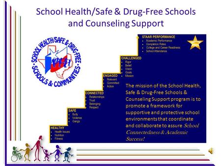 School Health/Safe & Drug-Free Schools and Counseling Support The mission of the School Health, Safe & Drug-Free Schools & Counseling Support program.