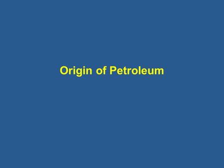 Origin of Petroleum. Results of 2005 AAPG Research Conference.