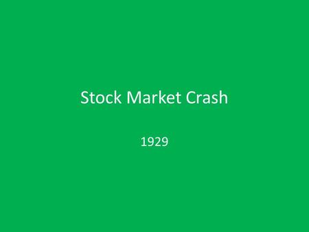 Stock Market Crash 1929. Economic Changes during the 1920s Republican presidents are Pro-business and follow a laissez-faire policy Many people experience.