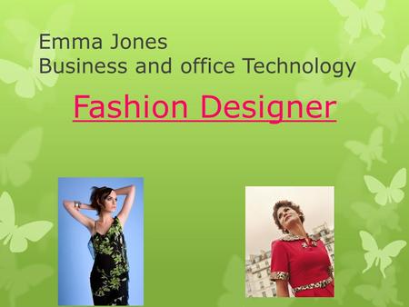Emma Jones Business and office Technology Fashion Designer.