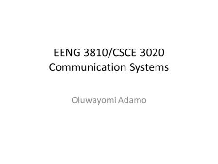 EENG 3810/CSCE 3020 Communication Systems