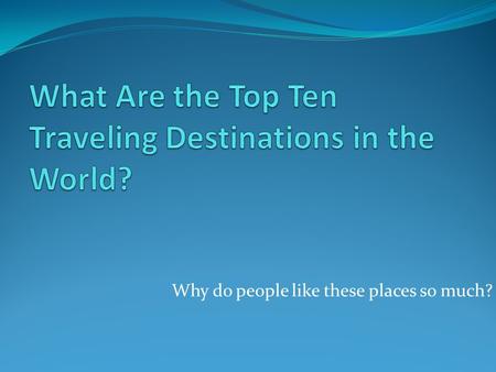 Why do people like these places so much?. CNN Results Japan Guatemala Bulgaria Barcelona, Spain Norway Albania New York New Zealand Peruvian Amazon