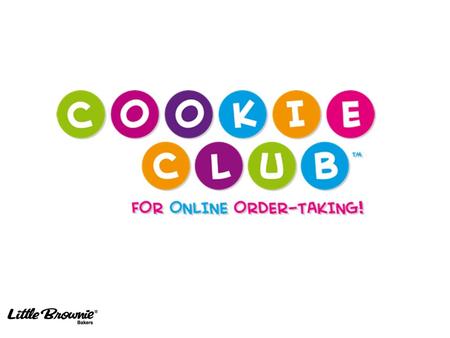 WHAT IS THE COOKIE CLUB? The Cookie Club is an exciting website where Girl Scouts can learn about the power of goal- setting, track their progress, ask.