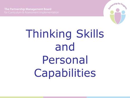 Thinking Skills and Personal Capabilities. Year One Professional Development – Day Two 9.15-9.45 Welcome, introduction and review of Day 1 9.45-10.30.