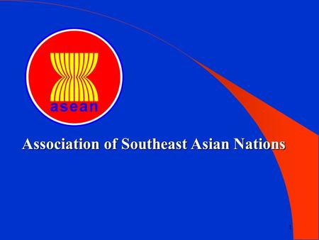1 Association of Southeast Asian Nations 2 The Establishment of ASEAN Bangkok, 8 August 1967.