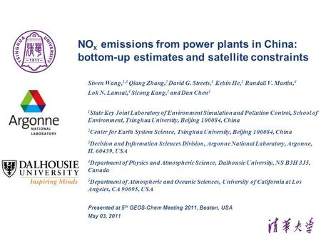 1 NO x emissions from power plants in China: bottom-up estimates and satellite constraints Siwen Wang, 1,3 Qiang Zhang, 2 David G. Streets, 3 Kebin He,