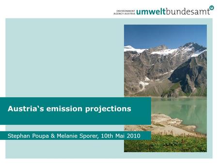 1 Austria‘s emission projections Stephan Poupa & Melanie Sporer, 10th Mai 2010.