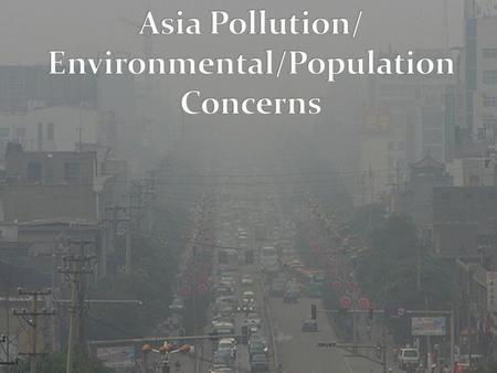 Overpopulation Deforestation Desertification Air Pollution Global Warming Fresh Water Asian Brown Cloud Natural Resources.