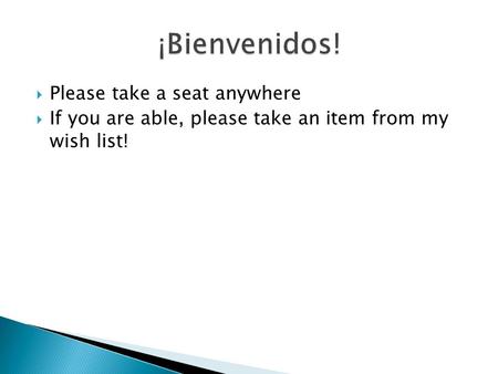  Please take a seat anywhere  If you are able, please take an item from my wish list!