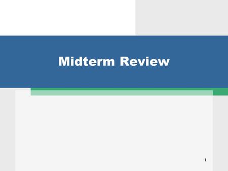 1 Midterm Review. 2 Midterm Exam  30% of your grade for the course  October14 at the regular class time  No makeup exam or alternate times  Closed.
