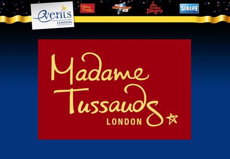 Madame Tussauds West End location Seated events for up to 380 guests Parties for up to 1,000 guests Perfect for… parties networking events product launches.