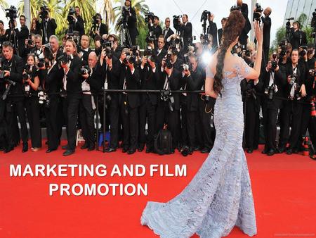 MARKETING AND FILM PROMOTION. Marketing for a film is a vital part of the whole film process, and is often crucial to the films success. A good marketing.