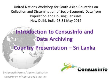 United Nations Workshop for South Asian Countries on Collection and Dissemination of Socio-Economic Data from Population and Housing Censuses New Delhi,
