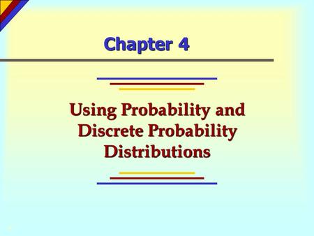Using Probability and Discrete Probability Distributions