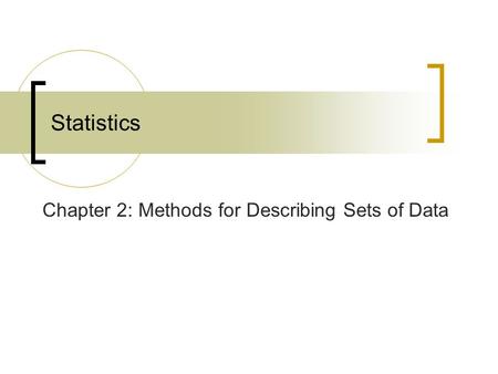 Chapter 2: Methods for Describing Sets of Data