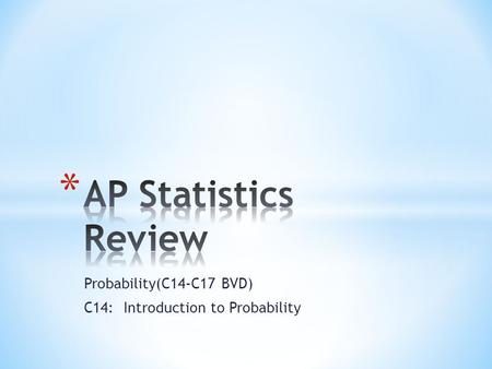Probability(C14-C17 BVD) C14: Introduction to Probability.