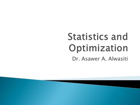 Dr. Asawer A. Alwasiti.  Chapter one: Introduction  Chapter two: Frequency Distribution  Chapter Three: Measures of Central Tendency  Chapter Four: