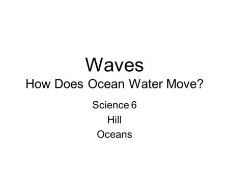 Waves How Does Ocean Water Move?