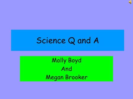 Science Q and A Molly Boyd And Megan Brooker How many “supercontinents” did the Continental Drift theory assume? In 1912 Alfred Wegner’s theory of Continental.