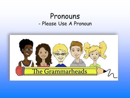 Pronouns - Please Use A Pronoun. What is a pronoun, exactly? A pronoun is a word that takes the place of a noun or many nouns. oReminder - a noun is a.