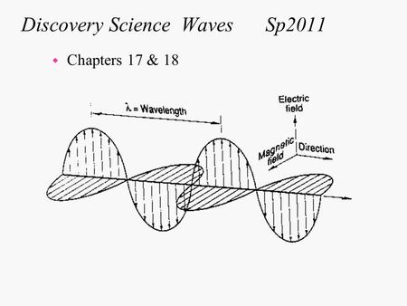 Discovery Science WavesSp2011 w Chapters 17 & 18.