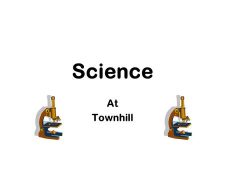 Science At Townhill. Science Part of Curriculum for Excellence A “Stand-alone” subject A “Stand-alone” subject, but with “cross cutting” links Providing.