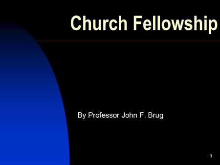 1 Church Fellowship By Professor John F. Brug. 2 Opening Prayer Lord, thank you! By giving us faith in Jesus as our Savior you made us members of your.