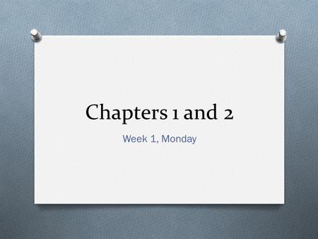 Chapters 1 and 2 Week 1, Monday. Chapter 1: Stats Starts Here What is Statistics? “Statistics is a way of reasoning, along with a collection of tools.