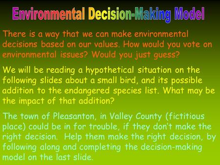 There is a way that we can make environmental decisions based on our values. How would you vote on environmental issues? Would you just guess? We will.