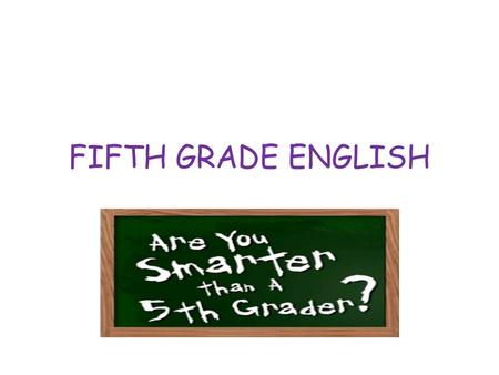 FIFTH GRADE ENGLISH.