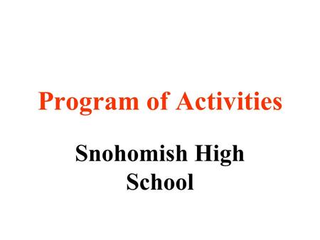 Program of Activities Snohomish High School. Successful Organizations have one thing in common. They understand that success is the result of planning.