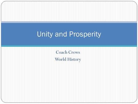 Coach Crews World History Unity and Prosperity. Bellringer 1/15 3. What was the Sumerian temple to honor their chief god? 4. What was Rome’s first law.