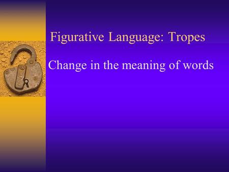 Figurative Language: Tropes