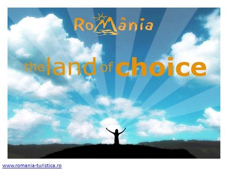 Www.romania-turistica.ro. Romania is situated in the south- eastern part of Europe, next to the Black Sea.It’s surface measures 238.391 square km and.