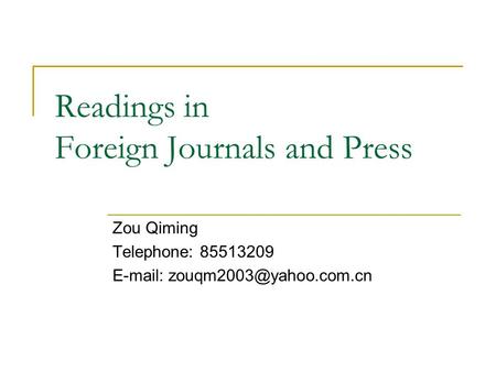 Readings in Foreign Journals and Press Zou Qiming Telephone: 85513209