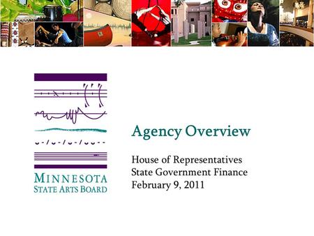 Agency Overview House of Representatives State Government Finance February 9, 2011.