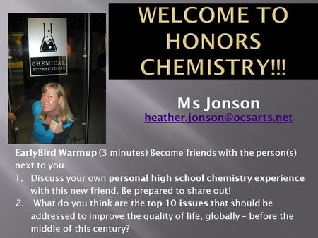 Ms Jonson EarlyBird Warmup (3 minutes) Become friends with the person(s) next to you. 1.Discuss your own personal high school.