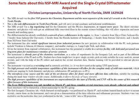 The MRI Award was the first NSF grant to the Chemistry Department and the most expensive of the total of 4 awards to the University of North Florida. This.