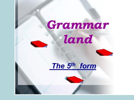 Grammar land The 5 th form. Present Perfect It denotes a completed action connected with the present We use it with the words ever,never,just,already,yet,