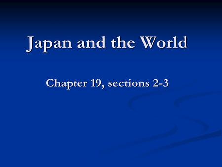 Japan and the World Chapter 19, sections 2-3. Activating Questions What is “trade imbalance?” What is “trade imbalance?” What are war “reparations?” What.