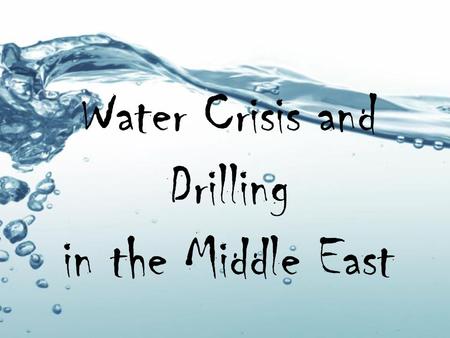 Water Crisis and Drilling in the Middle East. What is happening to the amount of renewable water available in the MENA?